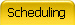Scheduling